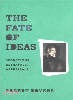 The Fate of Ideas ─ Seductions, Betrayals, Appraisals