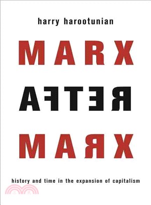 Marx After Marx ─ History and Time in the Expansion of Capitalism