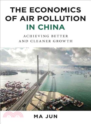 The Economics of Air Pollution in China ─ Achieving Better and Cleaner Growth