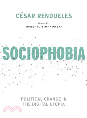 Sociophobia ─ Political Change in the Digital Utopia