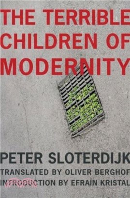 The Terrible Children of Modernity