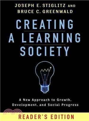 Creating a Learning Society ─ A New Approach to Growth, Development, and Social Progress: Reader's Edition