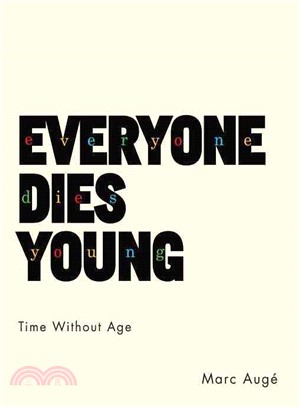 Everyone Dies Young ― Time Without Age