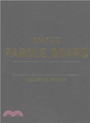 On the Parole Board ─ Reflections on Crime, Punishment, Redemption, and Justice