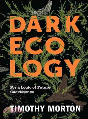 Dark Ecology ─ For a Logic of Future Coexistence