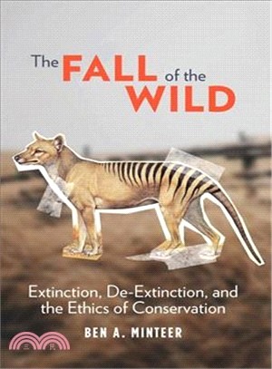 The Fall of the Wild ― Extinction, De-extinction, and the Ethics of Conservation