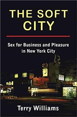 The Soft City：Sex for Business and Pleasure in New York City