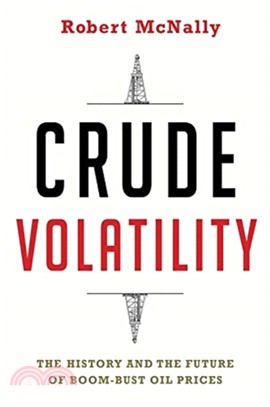 Crude Volatility : The History and the Future of Boom-Bust Oil Prices