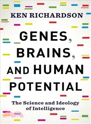 Genes, Brains, and Human Potential ─ The Science and Ideology of Intelligence