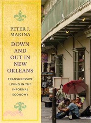 Down and Out in New Orleans ─ Transgressive Living in the Informal Economy