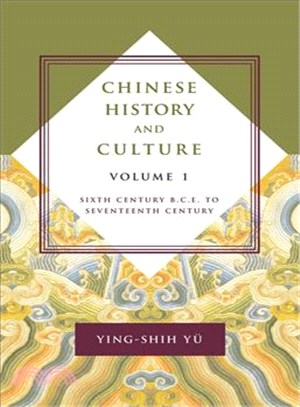 Chinese History and Culture ─ Sixth Century B.C.E. to Seventeenth Century (Volume 1)