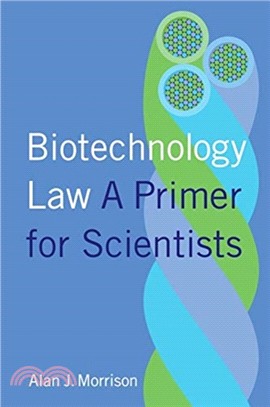 Biotechnology Law : A Primer for Scientists