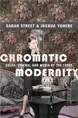 Chromatic Modernity ― Color, Cinema, and Media of the 1920s