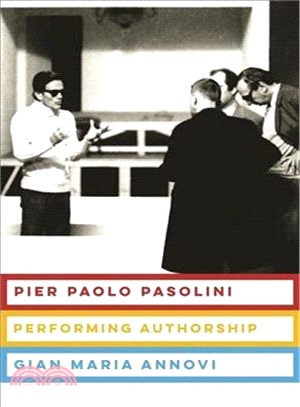 Pier Paolo Pasolini ─ Performing Authorship