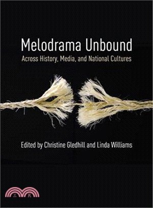 Melodrama unbound : across history, media, and national cultures