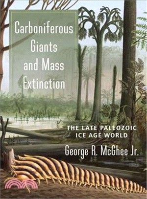 Carboniferous Giants and Mass Extinction ― The Late Paleozoic Ice Age World