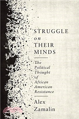Struggle on Their Minds ― The Political Thought of African American Resistance