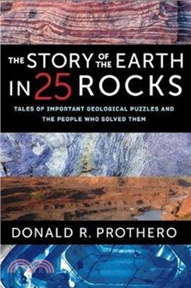 The Story of the Earth in 25 Rocks：Tales of Important Geological Puzzles and the People Who Solved Them