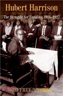 Hubert Harrison：The Struggle for Equality, 1918-1927