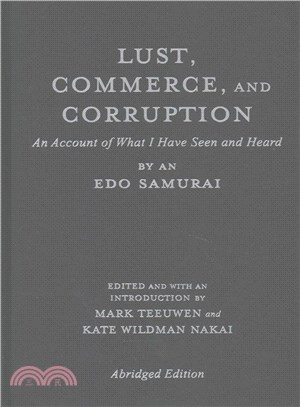 Lust, Commerce, and Corruption ─ An Account of What I Have Seen and Heard, by an Edo Samurai