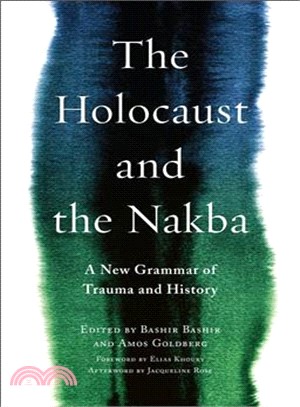 The Holocaust and the Nakba ― A New Grammar of Trauma and History