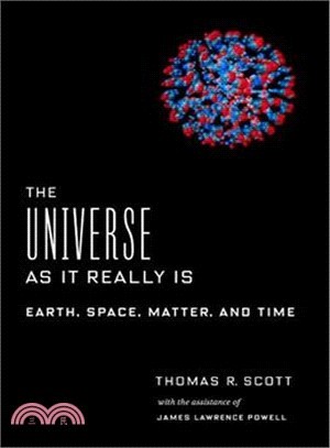 The Universe As It Really Is ― Earth, Space, Matter, and Time