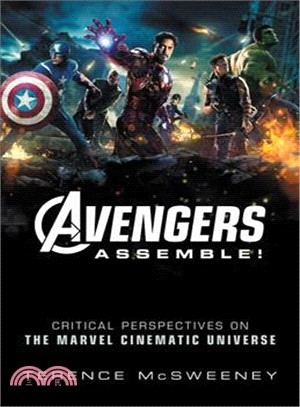 Avengers Assemble! ― Critical Perspectives on the Marvel Cinematic Universe