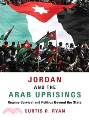 Jordan and the Arab Uprisings ― Regime Survival and Politics Beyond the State