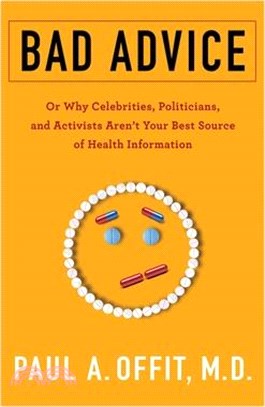 Bad Advice ― Or Why Celebrities, Politicians, and Activists Aren't Your Best Source of Health Information