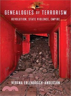 Genealogies of Terrorism ― Revolution, State Violence, Empire