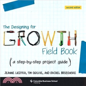 Designing for Growth Field Book, The : A Step-by-Step Project Guide