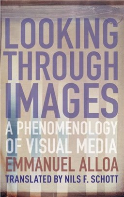 Looking Through Images：A Phenomenology of Visual Media