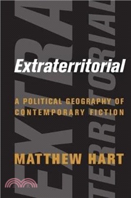 Extraterritorial：A Political Geography of Contemporary Fiction