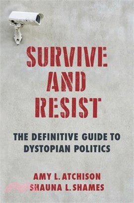 Survive and Resist ― The Definitive Guide to Dystopian Politics