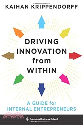 Driving Innovation from Within : A Guide for Internal Entrepreneurs