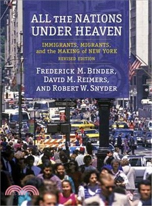 All the Nations Under Heaven ― Immigrants, Migrants, and the Making of New York