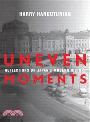 Uneven Moments ― Reflections on Japan's Modern History