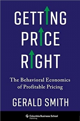 Getting Price Right：The Behavioral Economics of Profitable Pricing