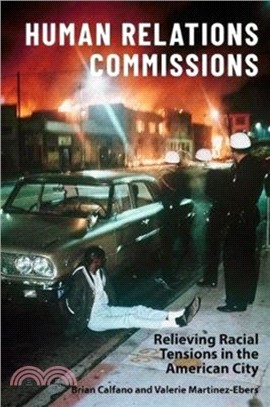 Human Relations Commissions : Relieving Racial Tensions in the American City