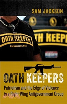 Oath Keepers：Patriotism and the Edge of Violence in a Right-Wing Antigovernment Group