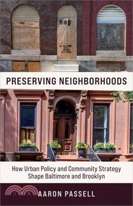 Preserving Neighborhoods ― How Urban Policy and Community Strategy Shape Baltimore and Brooklyn