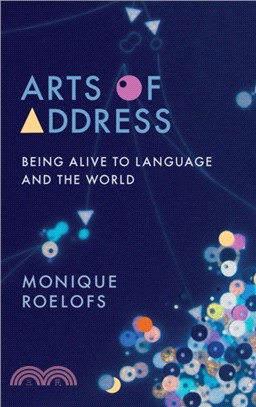 Arts of Address ― Being Alive to Language and the World