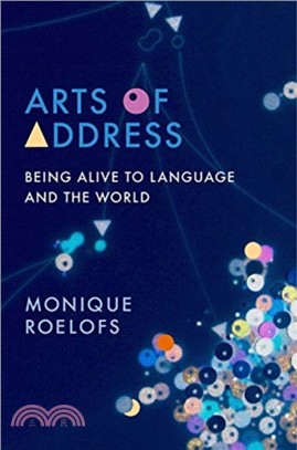 Arts of Address ― Being Alive to Language and the World