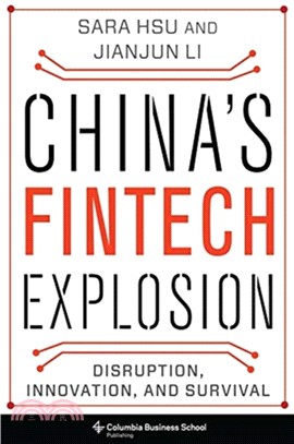 China's Fintech Explosion : Disruption, Innovation, and Survival