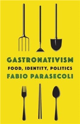 Gastronativism：Food, Identity, Politics