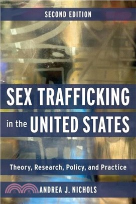 Sex Trafficking in the United States：Theory, Research, Policy, and Practice