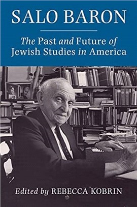 Salo Baron：The Past and Future of Jewish Studies in America