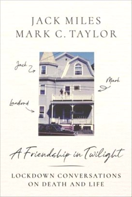 A Friendship in Twilight：Lockdown Conversations on Death and Life