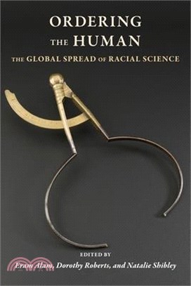 Ordering the Human: The Global Spread of Racial Science