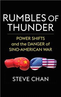 Rumbles of Thunder：Power Shifts and the Danger of Sino-American War